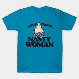 LOUD Proud Nasty Woman T-Shirt